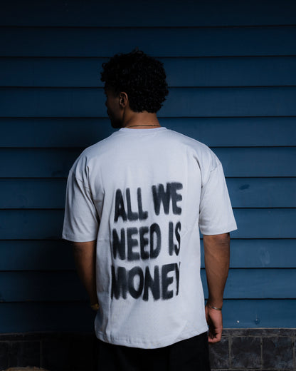 ALL WE NEED IS MONEY